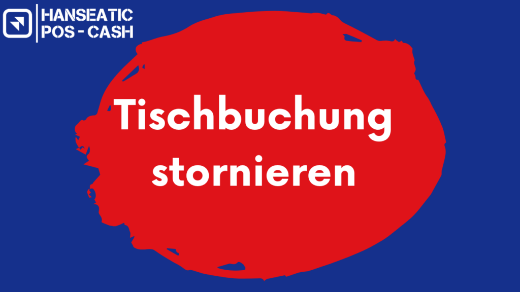 Tischbuchung stornieren